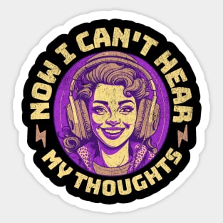 Now I Can't Hear My Thoughts - New Headphones Sticker